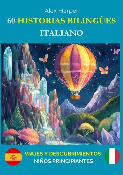 Cover 60 Historias Bilingües para Aprender Italiano : Viajes y Descubrimientos para Niños Principiantes (eBook, ePUB)