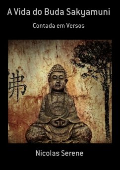 A Vida Do Buda Sakyamuni (eBook, PDF) - Serene, Nicolas