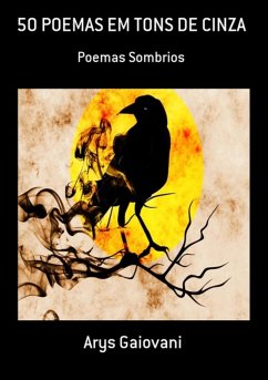50 Poemas Em Tons De Cinza (eBook, PDF) - Gaiovani, Arys