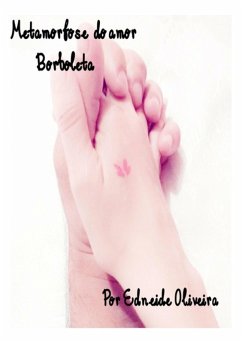 Metamorfose Do Amor (eBook, PDF) - Oliveira, Edneide