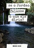 Se O Jordão Falasse! (eBook, PDF)