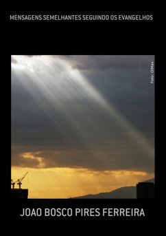 Mensagens Semelhantes Seguindo Os Evangelhos (eBook, PDF) Cover Mensagens Semelhantes Seguindo Os Evangelhos (eBook, PDF)