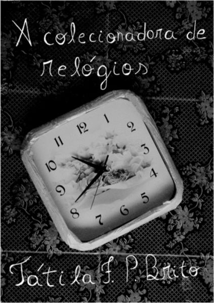 A Colecionadora De Relógios (eBook, PDF) A Colecionadora De Relógios (eBook, PDF)