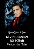 Elvis Presley No Ecran (eBook, PDF)