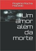 Um Amor Alem Da Morte (eBook, PDF)
