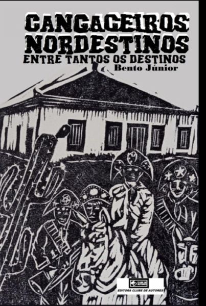 Cangaceiros Nordestinos, Entre Tantos Os Destinos (eBook, PDF)