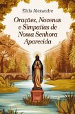 Orações, Novenas E Simpatias De Nossa Senhora Aparecida (eBook, PDF)