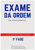 Exame Da Ordem De Forma Objetiva (primeira Fase) O Que Estudar E Como Estudar (eBook, PDF)