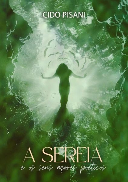 A Sereia E Os Seus Açores Poeticos (eBook, PDF) A Sereia E Os Seus Açores Poeticos (eBook, PDF)