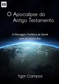 O Apocalipse Do Antigo Testamento (eBook, PDF) O Apocalipse Do Antigo Testamento (eBook, PDF)