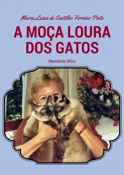 A Moça Loura Dos Gatos (eBook, PDF) - de Pinto, Maria Luiza Castilho Firmino