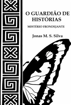 O Guardião De Histórias (eBook, PDF) - Silva, Jonas M. S.