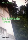 Na Linha Do Trem (eBook, PDF)