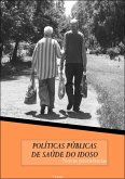 Políticas Públicas De Saúde Do Idoso (eBook, PDF)