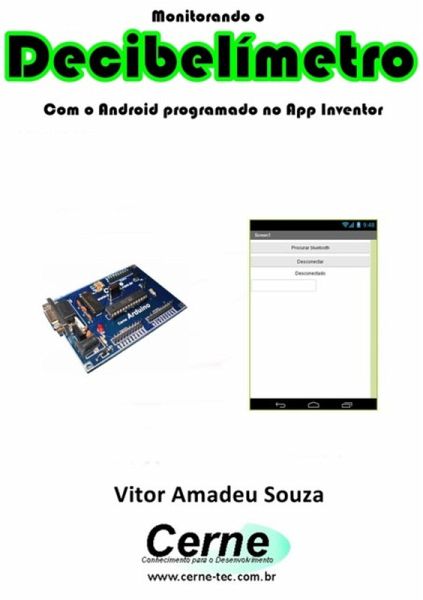 Monitorando Um Decibelímetro Com O Android Programado No App Inventor (eBook, PDF) Monitorando Um Decibelímetro Com O Android Programado No App Inventor (eBook, PDF)