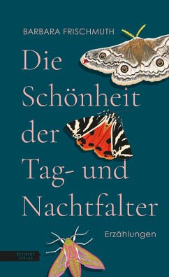 Die Schönheit der Tag- und Nachtfalter (eBook, ePUB) - Frischmuth, Barbara