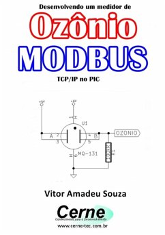 Desenvolvendo Um Medidor De Ozônio Modbus Tcp/ip No Pic (eBook, PDF) - Souza, Vitor Amadeu