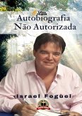 Autobiografia Não Autorizada (eBook, PDF) Autobiografia Não Autorizada (eBook, PDF)