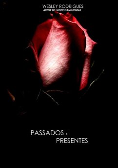 Passados E Presentes (eBook, PDF) - Rodrigues, Wesley