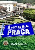 A Nossa Praça (eBook, PDF) A Nossa Praça (eBook, PDF)