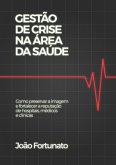 Gestão De Crise Na Área Da Saúde (eBook, PDF)