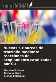 Nuevas s-tioureas de triazinilo mediante reacciones de acoplamiento catalizadas por Cu