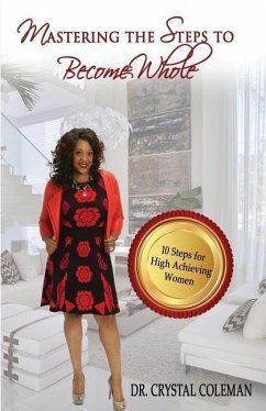 Mastering the Steps to Become Whole - Coleman, Crystal