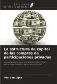 La estructura de capital de las compras de participaciones privadas La estructura de capital de las compras de participaciones privadas