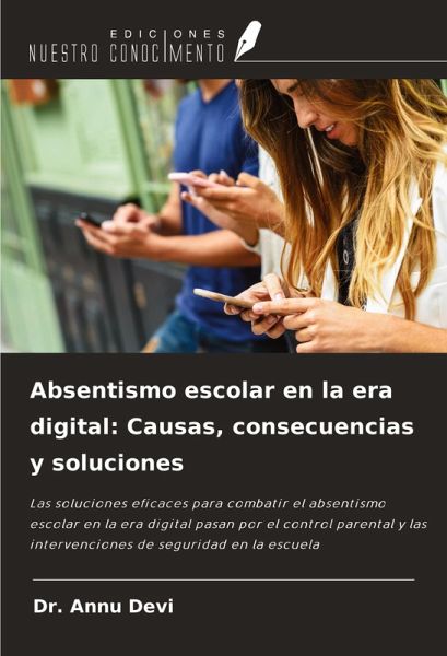 Absentismo escolar en la era digital: Causas, consecuencias y soluciones Absentismo escolar en la era digital: Causas, consecuencias y soluciones