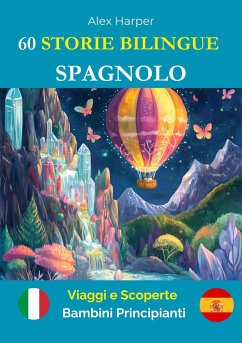 Cover 60 Storie Bilingue per Imparare lo Spagnolo : Viaggi e Scoperte per Bambini Principianti (eBook, ePUB)