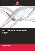 Bitcoin um estudo de caso