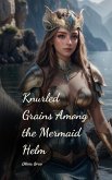 Knurled Grains Among the Mermaid Helm