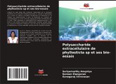Polysaccharide extracellulaire de phyllosticta sp et ses bio-essais Polysaccharide extracellulaire de phyllosticta sp et ses bio-essais