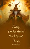 Leafy Umber Amid the Wizard Damp Leafy Umber Amid the Wizard Damp