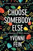 Choose somebody else Choose somebody else