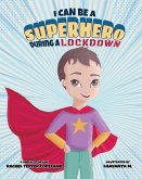 I Can Be A Superhero During A Lockdown I Can Be A Superhero During A Lockdown