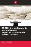 M-CLE: Um ambiente de aprendizagem construtivista usando robôs criativos