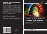 Incréatus Ab Ultra: The Occult Alchemy of of the Uncreated Incréatus Ab Ultra: The Occult Alchemy of of the Uncreated