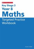 KS3 Year 8 Maths Targeted Practice Workbook KS3 Year 8 Maths Targeted Practice Workbook