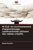 M-CLE: Un environnement d'apprentissage constructiviste utilisant des robots créatifs