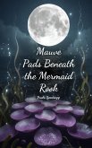 Mauve Pads Beneath the Mermaid Rook