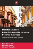 Modelos Causais e Estratégicos no Marketing de Destinos Turísticos Modelos Causais e Estratégicos no Marketing de Destinos Turísticos