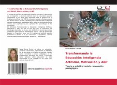 Transformando la Educación: Inteligencia Artificial, Motivación y ABP Transformando la Educación: Inteligencia Artificial, Motivación y ABP