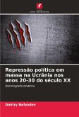 Repressão política em massa na Ucrânia nos anos 20-30 do século XX Repressão política em massa na Ucrânia nos anos 20-30 do século XX