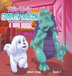 Miss Unity and the Sparkly Dragon Find Their Way Home - Craig, Janet