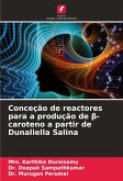 Conceção de reactores para a produção de ¿-caroteno a partir de Dunaliella Salina