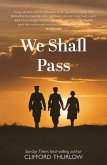 We Shall Pass We Shall Pass