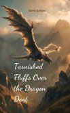 Tarnished Fluffs Over the Dragon Dent Tarnished Fluffs Over the Dragon Dent