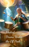 Flecked Drums Under the Elf Pock Flecked Drums Under the Elf Pock