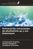 Polisacárido extracelular de phyllosticta sp y sus bioensayos Polisacárido extracelular de phyllosticta sp y sus bioensayos